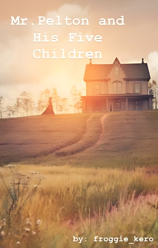 Mr.Pelton and His Five Children - Free online novel on NovelFlow Mr.Pelton and His Five Children cover - Read free novel on NovelFlow