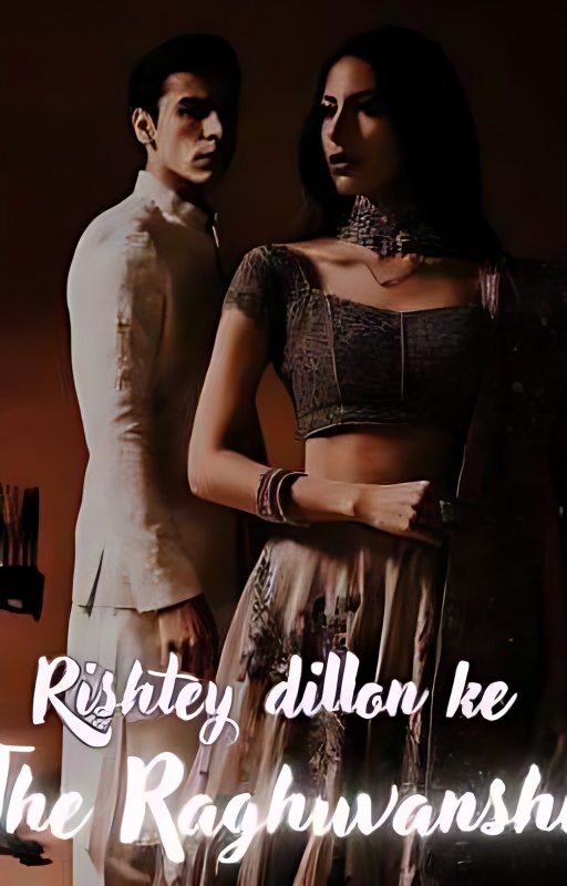 Rishtey Dillon ke ~ The Raghuvanshi (✓) - Free online novel on NovelFlow Rishtey Dillon ke ~ The Raghuvanshi (✓) cover - Read free novel on NovelFlow