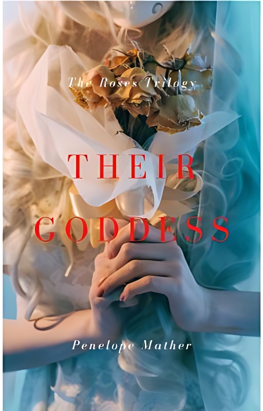 Their Goddess - The Roses, Book 3 (Completed) - Free online novel on NovelFlow Their Goddess - The Roses, Book 3 (Completed) cover - Read free novel on NovelFlow
