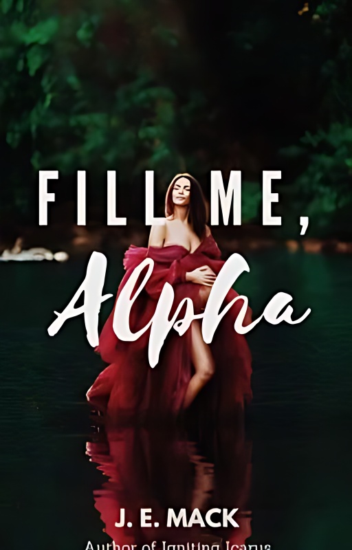 Fill Me, Alpha - Free online novel on NovelFlow Fill Me, Alpha cover - Read free novel on NovelFlow
