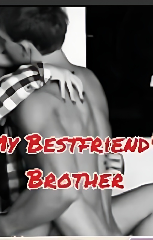 My Bestfriend's Brother - Free online novel on NovelFlow My Bestfriend's Brother cover - Read free novel on NovelFlow