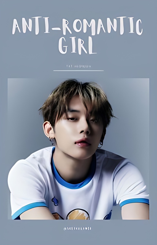 Anti-Romantic Girl ⚊ TXT Yeonjun Text AU cover