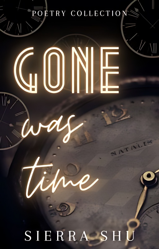 Gone was time • poetry collection - Free online novel on NovelFlow Gone was time • poetry collection cover - Read free novel on NovelFlow