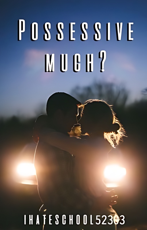 Possessive Much ? - Free online novel on NovelFlow Possessive Much ? cover - Read free novel on NovelFlow