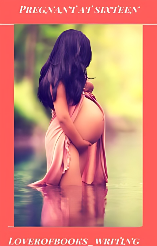 Pregnant At Sixteen - Free online novel on NovelFlow Pregnant At Sixteen cover - Read free novel on NovelFlow