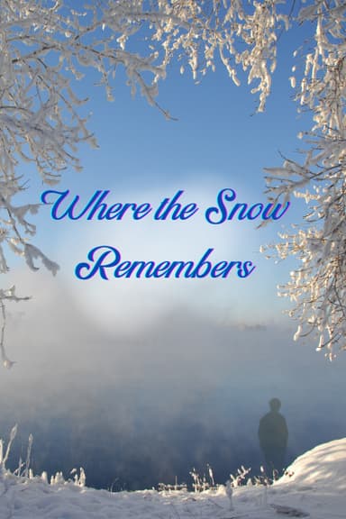 Where the Snow Remembers - Free online novel on NovelFlow Where the Snow Remembers cover - Read free novel on NovelFlow