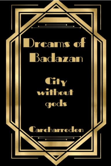 Dreams of Badazan - City without gods - Free online novel on NovelFlow Dreams of Badazan - City without gods cover - Read free novel on NovelFlow