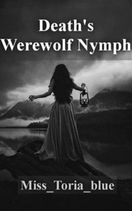 Death's Werewolf Nymph - Free online novel on NovelFlow Death's Werewolf Nymph cover - Read free novel on NovelFlow