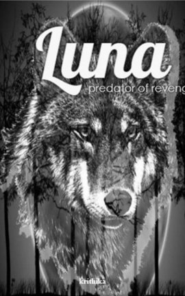 Luna - The Predator of Revenge - Free online novel on NovelFlow Luna - The Predator of Revenge cover - Read free novel on NovelFlow
