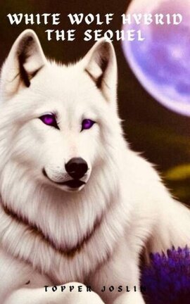 White Wolf Hybrid ~ The sequel - Free online novel on NovelFlow White Wolf Hybrid ~ The sequel cover - Read free novel on NovelFlow
