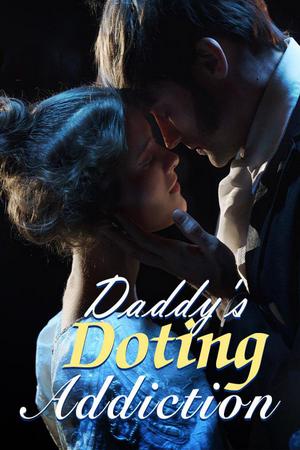 Daddy’s Doting Addiction - Free online novel on NovelFlow Daddy’s Doting Addiction cover - Read free novel on NovelFlow