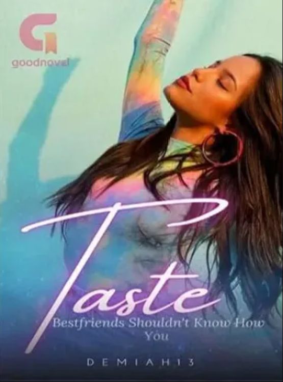 Bestfriends Shouldn’t Know How You Taste - Free online novel on NovelFlow Bestfriends Shouldn’t Know How You Taste cover - Read free novel on NovelFlow