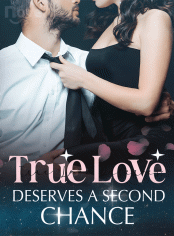 True Love Deserves a Second Chance - Free online novel on NovelFlow True Love Deserves a Second Chance cover - Read free novel on NovelFlow