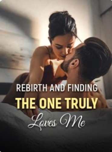 Rebirth and Finding the One Truly Loves Me by Christina - Free online novel on NovelFlow Rebirth and Finding the One Truly Loves Me by Christina cover - Read free novel on NovelFlow