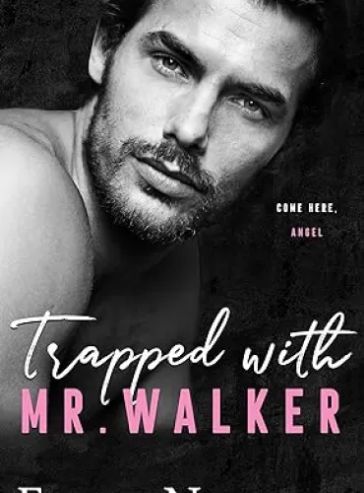 Trapped with Mr. Walker - Free online novel on NovelFlow Trapped with Mr. Walker cover - Read free novel on NovelFlow