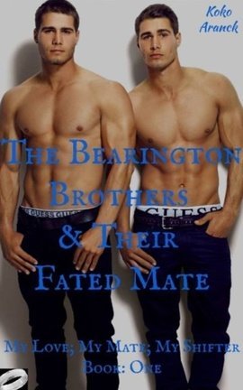 The Bearington Brothers & Their Fated Mate (My Love; My Mate; My Shifter - Chronicles - Book One) - Free online novel on NovelFlow The Bearington Brothers & Their Fated Mate (My Love; My Mate; My Shifter - Chronicles - Book One) cover - Read free novel on NovelFlow