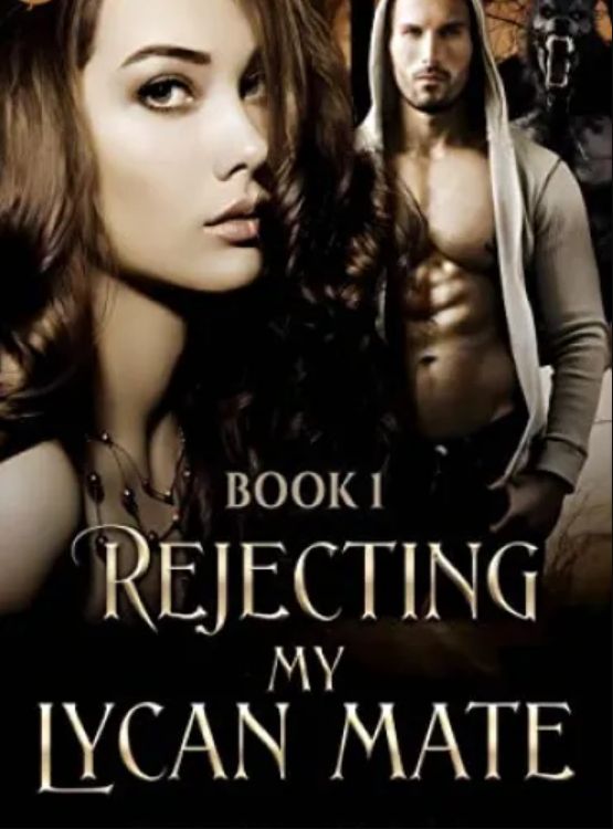 Rejecting My Lycan Mate: Rejecting Your Rejection (Three Lycan Kingdoms Series Book 1) - Free online novel on NovelFlow Rejecting My Lycan Mate: Rejecting Your Rejection (Three Lycan Kingdoms Series Book 1) cover - Read free novel on NovelFlow