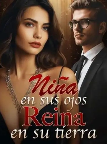 Niña en sus ojos Reina en su tierra (Jazmín) novela completa - Free online novel on NovelFlow Niña en sus ojos Reina en su tierra (Jazmín) novela completa cover - Read free novel on NovelFlow