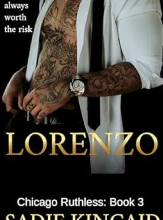 Lorenzo: A Grumpy/ Sunshine, Dark mafia Romance (Chicago Ruthless Book 3) - Free online novel on NovelFlow Lorenzo: A Grumpy/ Sunshine, Dark mafia Romance (Chicago Ruthless Book 3) cover - Read free novel on NovelFlow