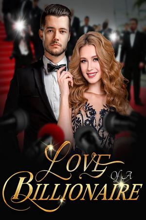 Love Of A Billionaire - Free online novel on NovelFlow Love Of A Billionaire cover - Read free novel on NovelFlow