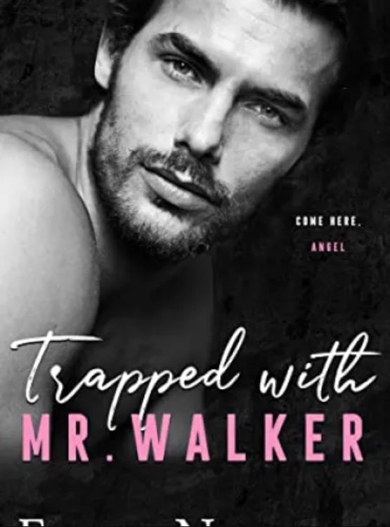 Trapped with Mr. Walker: A fake dating steamy romance (The Men Series – Interconnected Standalone Romances Book 6) - Free online novel on NovelFlow Trapped with Mr. Walker: A fake dating steamy romance (The Men Series – Interconnected Standalone Romances Book 6) cover - Read free novel on NovelFlow