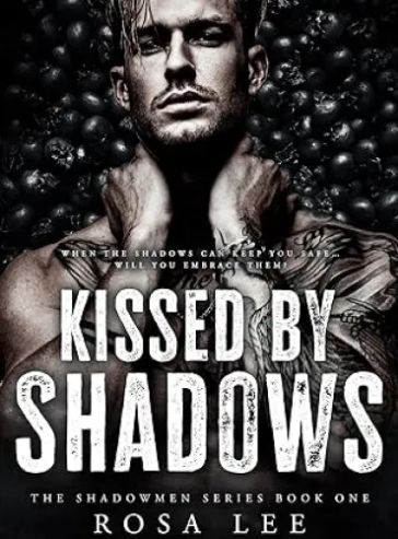 Kissed by Shadows: A Forced Proximity Dark Mafia Romance (The Shadowmen Book 1) - Free online novel on NovelFlow Kissed by Shadows: A Forced Proximity Dark Mafia Romance (The Shadowmen Book 1) cover - Read free novel on NovelFlow