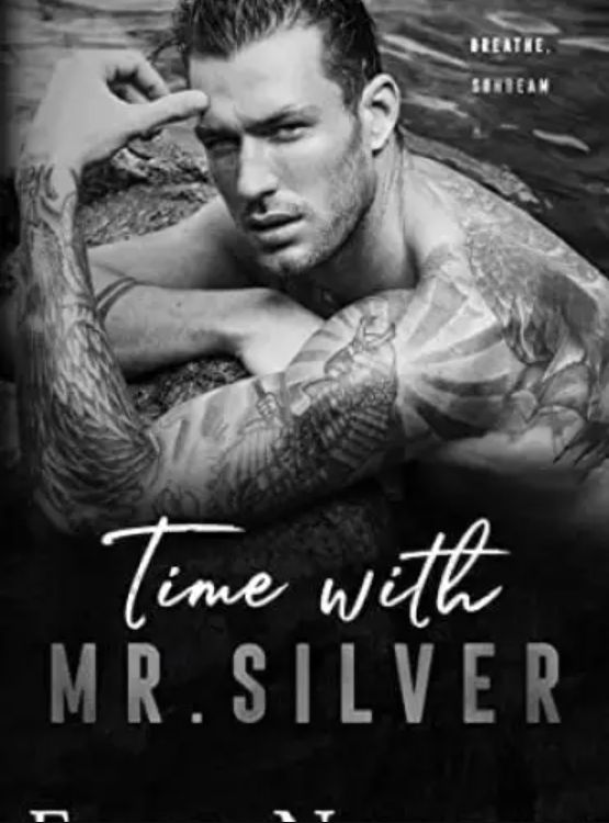 Time with Mr. Silver: A forced proximity steamy romance (The Men Series – Interconnected Standalone Romances Book 7) - Free online novel on NovelFlow Time with Mr. Silver: A forced proximity steamy romance (The Men Series – Interconnected Standalone Romances Book 7) cover - Read free novel on NovelFlow