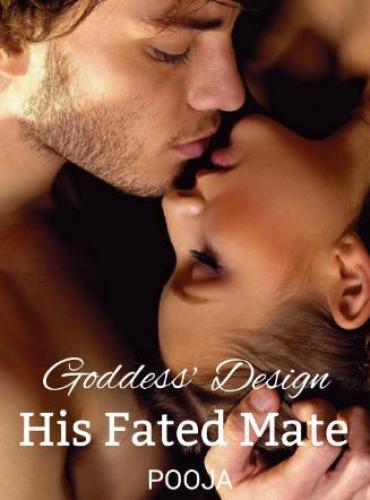 Goddess’s Design His Fated Mate - Free online novel on NovelFlow Goddess’s Design His Fated Mate cover - Read free novel on NovelFlow