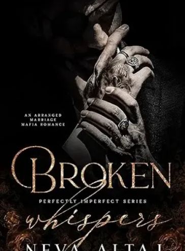 Broken Whispers: An Arranged Marriage Mafia Romance (Perfectly Imperfect Book 2) - Free online novel on NovelFlow Broken Whispers: An Arranged Marriage Mafia Romance (Perfectly Imperfect Book 2) cover - Read free novel on NovelFlow