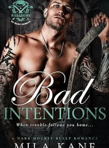 Bad Intentions: A Dark Hockey Bully Romance (Hellions of Hade Harbor Book 1) - Free online novel on NovelFlow Bad Intentions: A Dark Hockey Bully Romance (Hellions of Hade Harbor Book 1) cover - Read free novel on NovelFlow