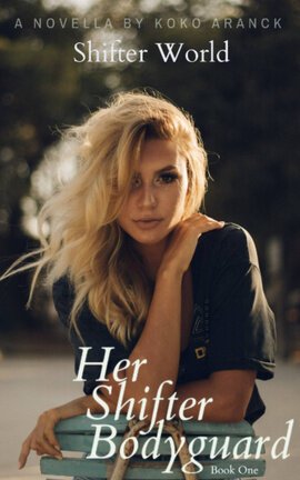 Her Shifter Bodyguard (Shifter World Novella - Book One) (SERIES OF 13 SHORT STORIES) - Free online novel on NovelFlow Her Shifter Bodyguard (Shifter World Novella - Book One) (SERIES OF 13 SHORT STORIES) cover - Read free novel on NovelFlow