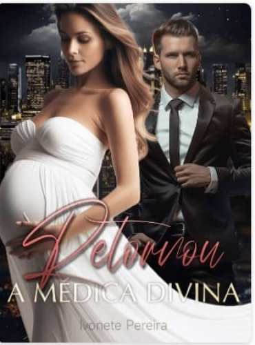 Retornou A Médica Divina Novela - Free online novel on NovelFlow Retornou A Médica Divina Novela cover - Read free novel on NovelFlow