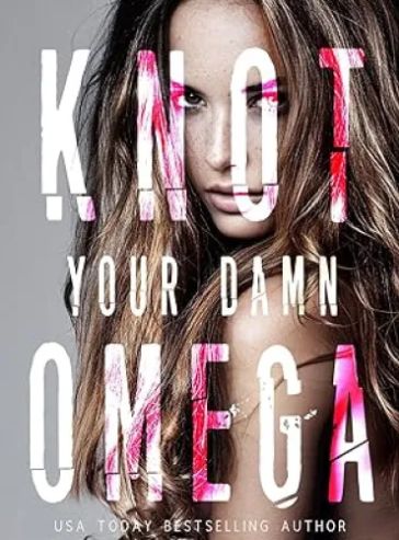 Knot Your Damn Omega (Slate City Omegaverse) - Free online novel on NovelFlow Knot Your Damn Omega (Slate City Omegaverse) cover - Read free novel on NovelFlow