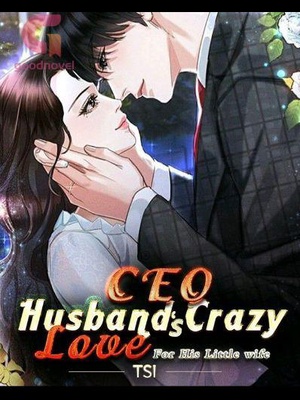 CEO Husband's Crazy Love For His Little Wife - Free online novel on NovelFlow CEO Husband's Crazy Love For His Little Wife cover - Read free novel on NovelFlow