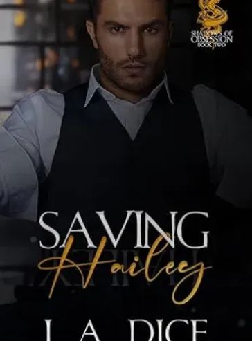 Saving Hailey: Dark Academia, Enemies To Lovers, Mafia Romance (Shadows of Obsession Book 2) - Free online novel on NovelFlow Saving Hailey: Dark Academia, Enemies To Lovers, Mafia Romance (Shadows of Obsession Book 2) cover - Read free novel on NovelFlow
