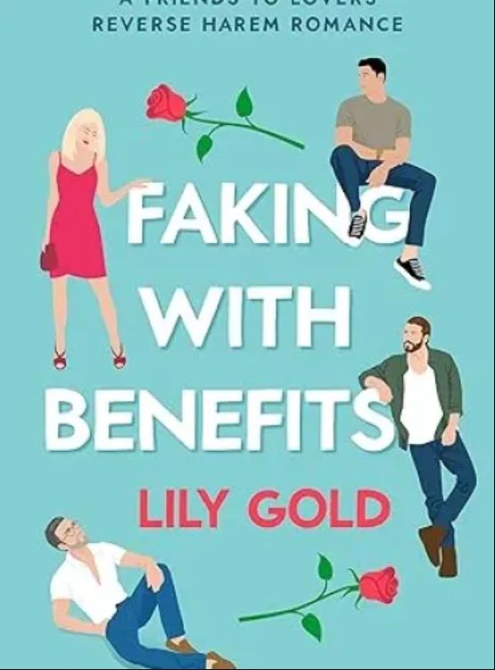 Faking with Benefits : A Friends to Lovers Reverse Harem Romance - Free online novel on NovelFlow Faking with Benefits : A Friends to Lovers Reverse Harem Romance cover - Read free novel on NovelFlow