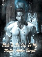 Mate To The Son Of My Mafia Alpha Target - Free online novel on NovelFlow Mate To The Son Of My Mafia Alpha Target cover - Read free novel on NovelFlow