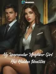 My Unpopular Neighbor Girl Has Hidden Identities - Free online novel on NovelFlow My Unpopular Neighbor Girl Has Hidden Identities cover - Read free novel on NovelFlow