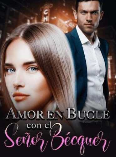 Amor en Bucle con el Señor Bécquer novela completa - Free online novel on NovelFlow Amor en Bucle con el Señor Bécquer novela completa cover - Read free novel on NovelFlow