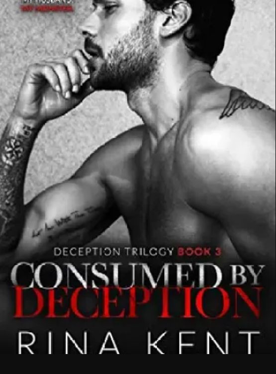 Consumed by Deception: A Dark Marriage Mafia Romance (Deception Trilogy Book 3) - Free online novel on NovelFlow Consumed by Deception: A Dark Marriage Mafia Romance (Deception Trilogy Book 3) cover - Read free novel on NovelFlow