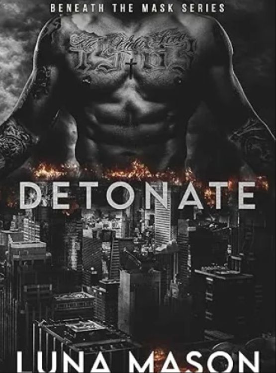 Detonate: A Dark Mafia Romance (Beneath The Mask Series Book 2) - Free online novel on NovelFlow Detonate: A Dark Mafia Romance (Beneath The Mask Series Book 2) cover - Read free novel on NovelFlow