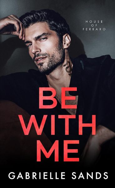 Be With Me: A Forbidden Love Mafia Romance (House of Ferraro Book 1) - Free online novel on NovelFlow Be With Me: A Forbidden Love Mafia Romance (House of Ferraro Book 1) cover - Read free novel on NovelFlow