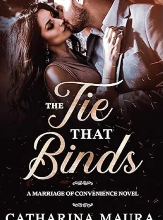 The Tie That Binds: A Marriage of Convenience Novel - Free online novel on NovelFlow The Tie That Binds: A Marriage of Convenience Novel cover - Read free novel on NovelFlow