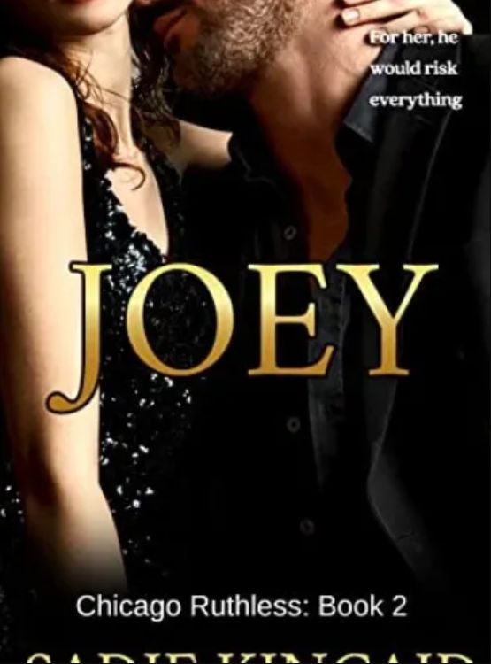 Joey: A brother’s best friend, standalone dark mafia romance (Chicago Ruthless Book 2) - Free online novel on NovelFlow Joey: A brother’s best friend, standalone dark mafia romance (Chicago Ruthless Book 2) cover - Read free novel on NovelFlow
