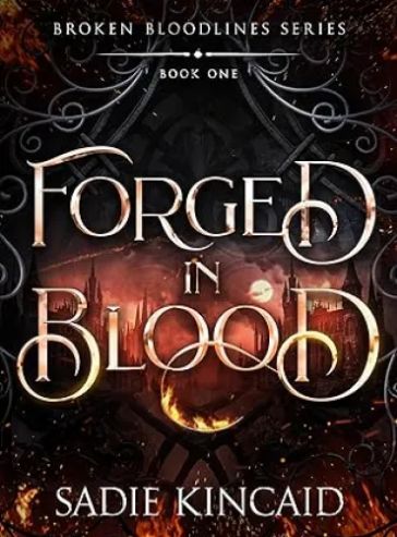 Forged in Blood: A Dark Paranormal/ Fantasy romance (Broken Bloodlines Book 1) - Free online novel on NovelFlow Forged in Blood: A Dark Paranormal/ Fantasy romance (Broken Bloodlines Book 1) cover - Read free novel on NovelFlow