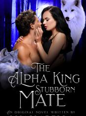The Alpha King Stubborn Mate - Free online novel on NovelFlow The Alpha King Stubborn Mate cover - Read free novel on NovelFlow