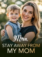 Dad, Stay Away from My Mom - Free online novel on NovelFlow Dad, Stay Away from My Mom cover - Read free novel on NovelFlow
