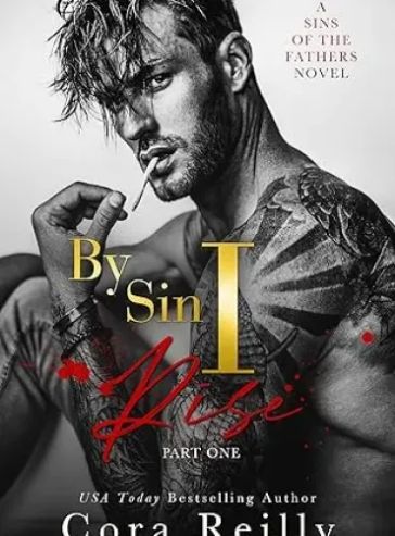 By Sin I Rise : Part One (Sins of the Fathers Book 1) - Free online novel on NovelFlow By Sin I Rise : Part One (Sins of the Fathers Book 1) cover - Read free novel on NovelFlow