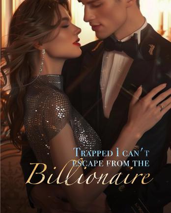 Trapped I can't escape from the Billionaire - Free online novel on NovelFlow Trapped I can't escape from the Billionaire cover - Read free novel on NovelFlow