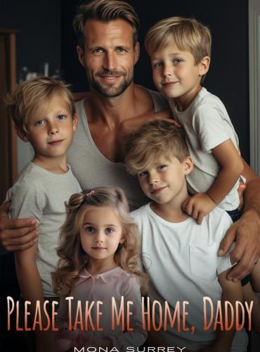 Please Take Me Home Daddy by Mona Surrey - Free online novel on NovelFlow Please Take Me Home Daddy by Mona Surrey cover - Read free novel on NovelFlow